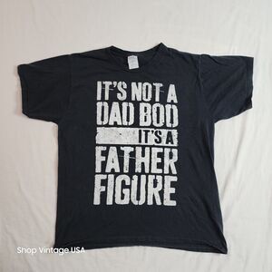 Funny Dad Shirt,It's Not A Dad Bod It's A Father Figure T-Shirt,‎ Dad T Shirt L